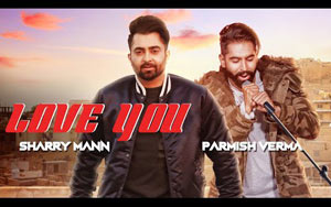 Punjabi Song Love You by Sharry Mann