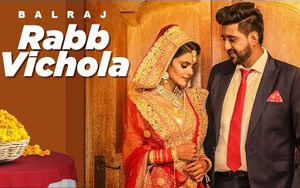 Punjabi Song Rabb Vicholla by Balraj