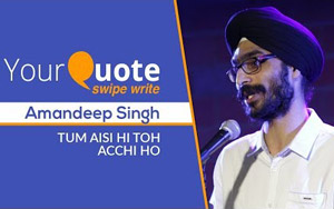 'Tum Aisi Hi Toh Acchi Ho' by Amandeep Singh 