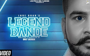 Punjabi Song Legend Bande by Love Brar ft. Kahfir