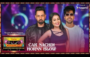 Car Nachdi & Hornn Blow - T-Series Mixtape Punjabi