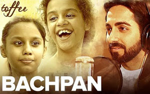 Bachpan Song by Ayushmann Khurrana - 'Toffee'