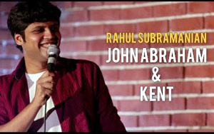 John Abraham & Kent - Stand up Comedy by Rahul Subramanian