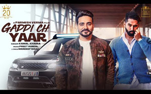 Punjabi Song Gaddi Ch Baithe Yaar Song by Kamal Khaira ft. Parmish Verma