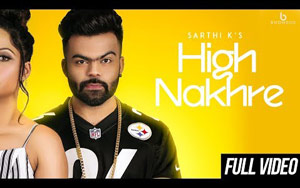 Punjabi Song High Nakhre by Sarthi K