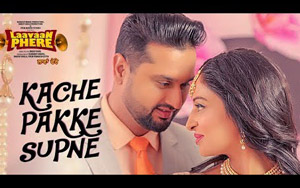 Punjabi song Kache Pakke Supane - 'Laavaan Phere'