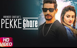 Punjabi Song Pekke Ghare by Varinder Davesar