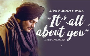 Punjabi Song It's All About You by Sidhu Moose Wala