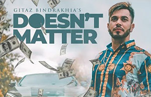 Punjabi Song Doesn't Matter by Gitaz Bindrakhia