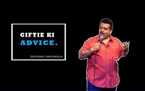 Giftie Ki Advice - Standup Comedy by Jeeveshu Ahluwalia