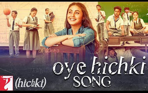 Oye Hichki Song | Hichki | Rani Mukerji