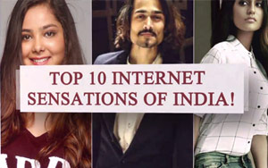 Top 10 Internet Sensations of India!