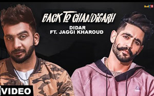 Punjabi Song Back to Chandigarh by Didar ft. Jaggi Kharoud