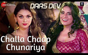 Challa Chaap Chunariya - 'Daas Dev'