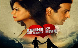 'Kehne Ko Humsafar Hain' Trailer