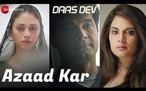 Azaad Kar Song - 'Daas Dev'