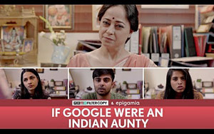 FilterCopy - If Google Were an Indian Aunty