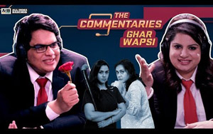 AIB: The Commentaries - Ghar Wapsi