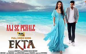 Aaj Se Pehle Song - 'Ekta'