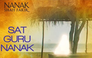 Sat Guru Nanak Song - 'Nanak Shah Fakir'