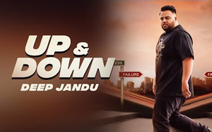 Punjabi Song Up & Down by Deep Jandu