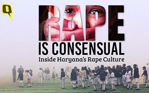 Rape is Consensual: Inside Haryana's Rape Culture