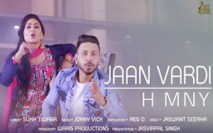 Punjabi Song Jaan Vardi by H MNY