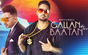 Punjabi Song Gallan Baatan by Monty, Waris