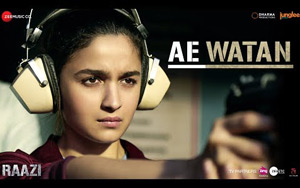 Ae Watan Song - 'Raazi'