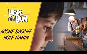 Acche Bacche Rote Nahin Song - 'Hope Aur hum'