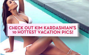 Check out Kim Kardashian's 10 Hottest Vacation Pics!