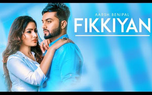 Punjabi Song Fikkiyan by Aarsh Benipal