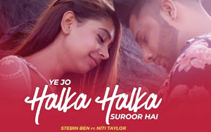 Ye Jo Halka Halka Suroor Hai Cover by Stebin Ben ft. Niti Taylor