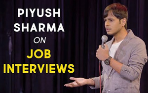 Job Interviews - Stand Up Comedy by Piyush Sharma