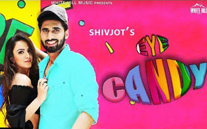 Punjabi Song Eye Candy by Shivjot ft. Rashalika