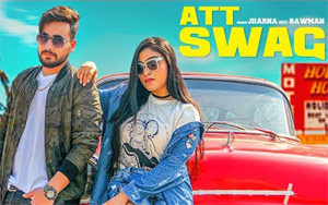 Punjabi Song Att Swag by Jharna ft. Rawman