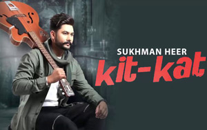 Punjabi Song Kit Kat by Sukhman