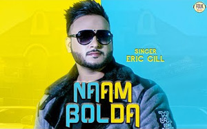 Punjabi Song Naam Bolda by Eric Gill ft. Harjot