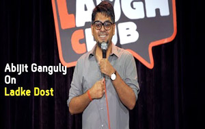 Ladke Dost - Stand-up Comedy by Abijit Ganguly