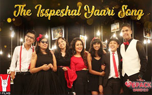 The Isspeshal Yaari Song - 6 Pack Band 2.0 ft. Neha Kakkar