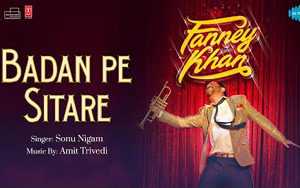 Badan Pe Sitare the famous Mohammed Rafi song from Prince, gets reinterpreted by the legend Sonu Nigam in `Fanney Khan`<br>
Original Artist Mohammed Rafi<br>Re-Sung By Sonu Nigam<br>Music Director Shankar-Jaikishan<br>Music Arranger/Re-Arranger/Remixed By Amit Trivedi<br>Lyricist Hasrat Jaipuri<br>Cast:Anil Kapoor, Aishwarya Rai Bachchan, Rajkummar Rao, Divya Dutta, Karan Singh Chhabra, Pihu Sand<br>Director: Atul Manjrekar<br><br>Fanney Khan is a Hindi musical comedy genre film. Fanney Khan is inspired by the 2000 Dutch film, Everybody`s Famous. With a dream in his eyes and a tune in his heart, Anil Kapoor plays father to a teenage daughter who has musical aspirations, while Aishwarya Rai plays the role of a gorgeous singer with Rajkummar Rao as her love interest.