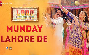 Munday Lahore De Song - 'Load Wedding'