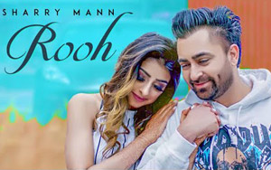 Punjabi Song Rooh by Sharry Mann