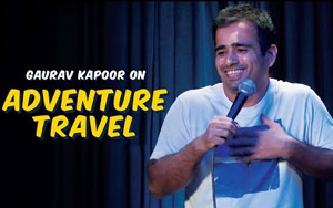 Adventure Travel - Stand Up Comedy by Gaurav Kapoor