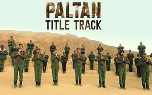 'Paltan' Title Track