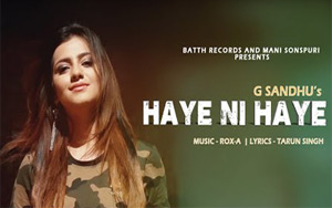 Punjabi Song Haye Ni Haye by G Sandhu