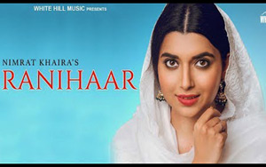 Punjabi Song RANIHAAR by Nimrat Khaira