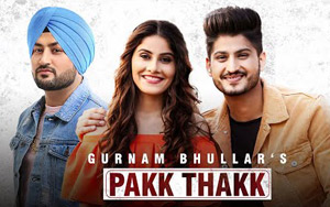 Punjabi Song Pakk Thakk by Gurnam Bhullar Ft. MixSingh