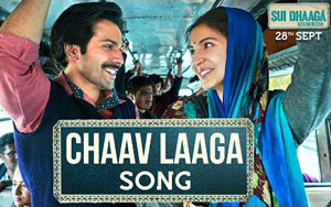 Chaav Laaga Song - 'Sui Dhaaga - Made in India'