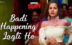 Badi Happening Lagti Ho Song - 'Hotel Milan'